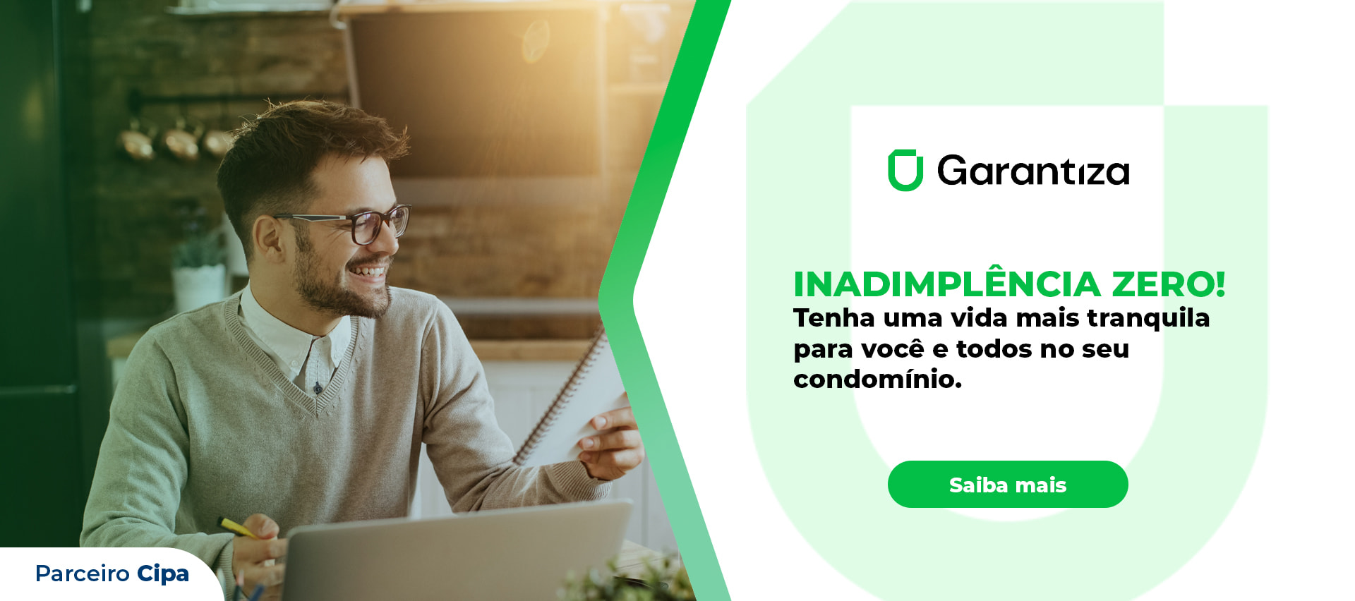 Parceiro CIPA: Garantiza  - Garantiza INADIMPLÊNCIA ZERO! Tenha uma vida mais tranquila para você e todos no seu condomínio. - Saiba Mais.